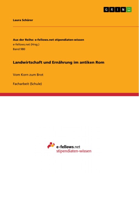 Landwirtschaft und Ernährung im antiken Rom - Laura Schürer