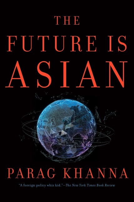 Future Is Asian - Parag Khanna