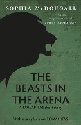 The Beasts In The Arena - Sophia McDougall