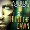 Hunt the Dawn Lib/E - Abbie Roads