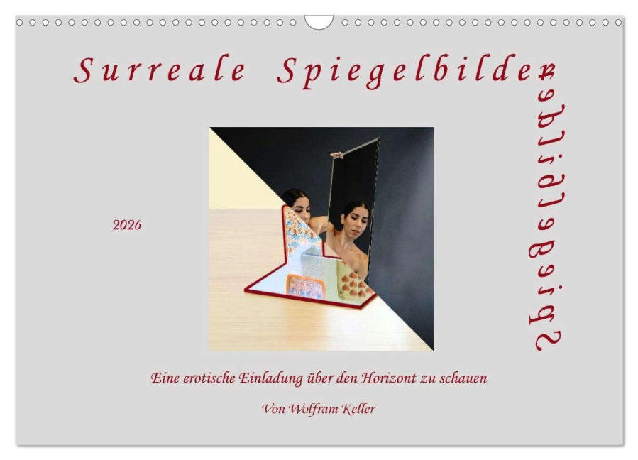 Surreale Spiegelbilder (Wandkalender 2026 DIN A3 quer), CALVENDO Monatskalender - Wolfram Keller