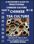 Cover-Bild zum Titel 'Introduction of Chinese Tea Varieties and Culture- A Beginner's Guide to Traditional Chinese Culture (Part 8), Self-learn Reading Mandarin with Vocabulary, Easy Lessons, Essays, English, Simplified Characters & Pinyin' von 'Jia Ming Wang'