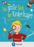 Cover-Bild zum Titel 'Das große Buch der Kinderfragen' von 'Petra Maria Schmitt, Christian Dreller'