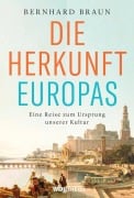 Die Herkunft Europas - Bernhard Braun