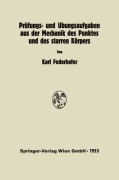 Cover-Bild zum Titel 'Prüfungs- und Übungsaufgaben aus der Mechanik des Punktes und des starren Körpers' von 'K. Federhofer'