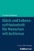Cover-Bild zum Titel 'Glück und Lebenszufriedenheit für Menschen mit Autismus' von 'Christine Preißmann'