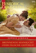 Brennende Sehnsucht oder falsche Gefühle? - Sophie Jordan