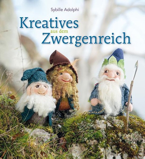 Kreatives aus dem Zwergenreich - Sybille Adolphi