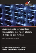 Cover-Bild zum Titel 'Avanzamento terapeutico: Innovazione nei nuovi sistemi di rilascio dei farmaci' von 'Rajashree Gangadhar Dighe, Nikita Machhindra Jondhale'