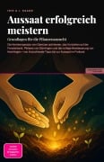Cover-Bild zum Titel 'Aussaat erfolgreich meistern' von 'Iris A. I. Saage'