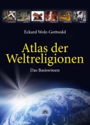 Cover-Bild zum Titel 'Atlas der Weltreligionen: Das Basiswissen' von 'Eckard Wolz-Gottwald'