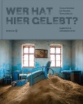 Wer hat hier gelebt? - Ilija Trojanow, Thomas Macho