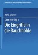 Cover-Bild zum Titel 'Spezieller Teil I: Die Eingriffe in der Bauchhöhle' von 'Martin Kirschner'