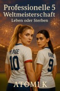 Cover-Bild zum Titel 'Professionelle 5: Weltmeisterschaft Leben oder Sterben' von 'Atomik'