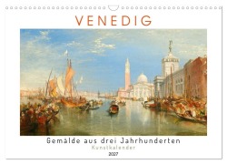 Cover-Bild zum Titel 'Venedig - Gemälde aus drei Jahrhunderten. Kunstkalender (Wandkalender 2027 DIN A3 quer), CALVENDO Monatskalender' von 'Timearts Kunstkalender'