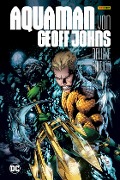 Cover-Bild zum Titel 'Aquaman von Geoff Johns (Deluxe Edition)' von 'Geoff Johns, Ivan Reis, Tony Bedard, Paul Pelletier, Claude St. Aubin'
