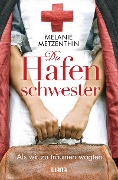 Cover-Bild zum Titel 'Die Hafenschwester' von 'Melanie Metzenthin'