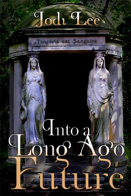 Into a Long Ago Future - Jodi Lee
