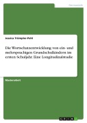 Cover-Bild zum Titel 'Die Wortschatzentwicklung von ein- und mehrsprachigen Grundschulkindern im ersten Schuljahr. Eine Longitudinalstudie' von 'Jessica Trümpler-Pohl'