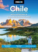 Moon Chile: With Patagonia & Rapa Nui (Easter Island) - Steph Dyson, Moon Travel Guides