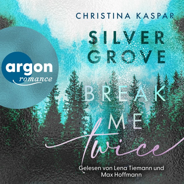 Silver Grove. Break Me Twice - Christina Kaspar