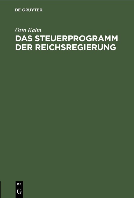 Das Steuerprogramm der Reichsregierung - Otto Kahn