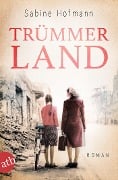 Cover-Bild zum Titel 'Trümmerland' von 'Sabine Hofmann'