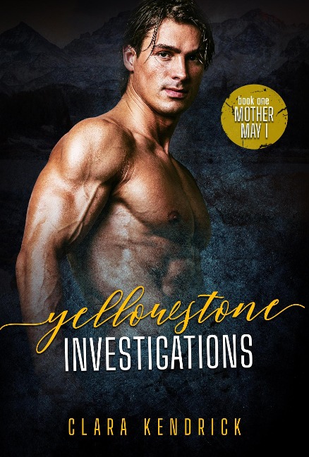 Mother May I (Yellowstone Investigations, #1) - Clara Kendrick