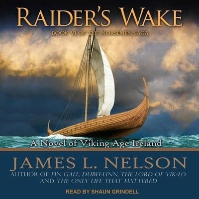 Raider's Wake Lib/E: A Novel of Viking Age Ireland - James L. Nelson