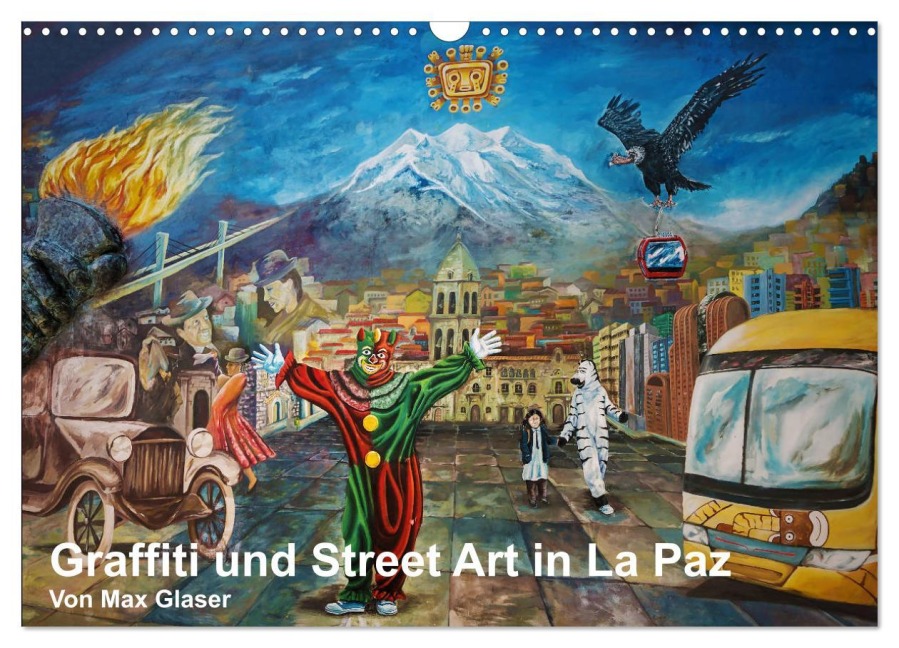 Graffiti und Street Art in La Paz (Wandkalender 2026 DIN A3 quer), CALVENDO Monatskalender - Max Glaser