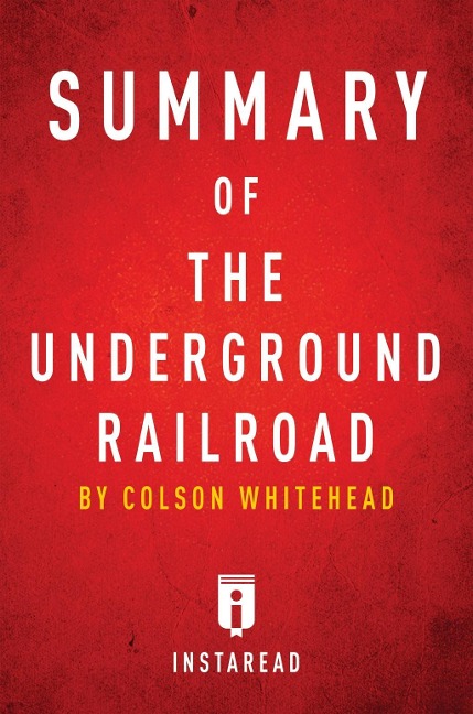 Summary of The Underground Railroad - Instaread Summaries
