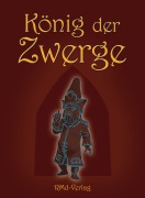 Cover-Bild zum Titel 'König der Zwerge' von 'Wolf-Dieter Raftopoulo'
