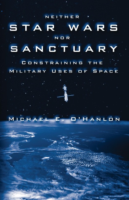 Neither Star Wars nor Sanctuary - Michael E. O'Hanlon