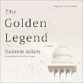 Cover-Bild zum Titel 'The Golden Legend Lib/E' von 'Nadeem Aslam'