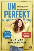 Cover-Bild zum Titel 'Unperfekt ist genau richtig' von 'Lucinde Hutzenlaub'