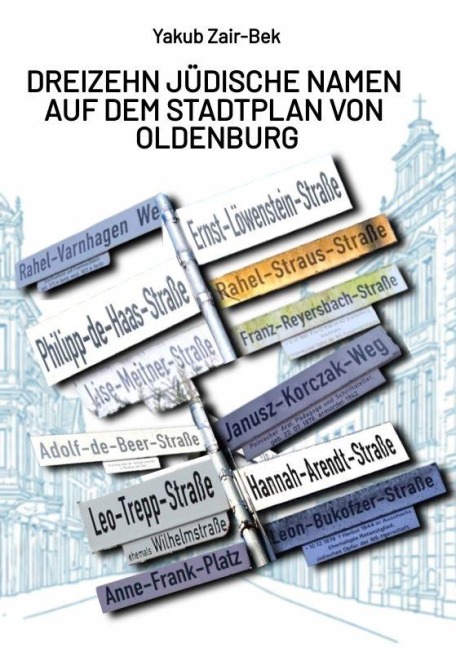 Dreizehn jüdische Namen auf dem Stadtplan von Oldenburg - Yakub Zair-Bek