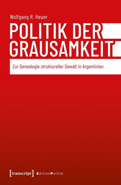Politik der Grausamkeit - Wolfgang R. Heuer