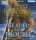 Headed for Trouble - Suzanne Brockmann