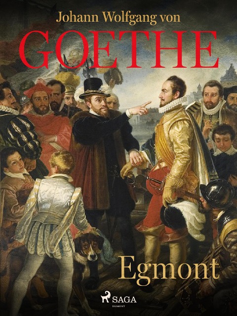 Egmont - Johann Wolfgang von Goethe