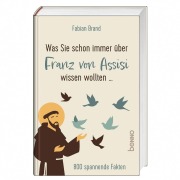 Cover-Bild zum Titel 'Was Sie schon immer über Franz von Assisi wissen wollten ...' von 'Fabian Brand'
