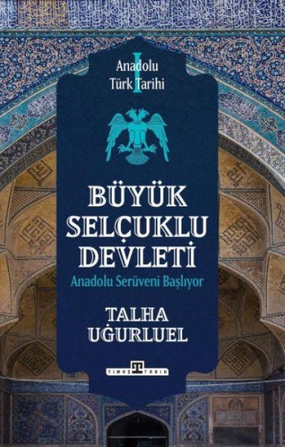 Anadolu Türk Tarihi 1 - Büyük Selcuklu Devleti - Talha Ugurluel