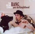 Cover-Bild zum Titel 'Bang Goes The Knighthood' von 'The Divine Comedy'