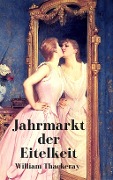 Cover-Bild zum Titel 'Jahrmarkt der Eitelkeit' von 'William Makepeace Thackeray'