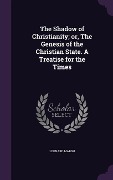 Cover-Bild zum Titel 'The Shadow of Christianity; or, The Genesis of the Christian State. A Treatise for the Times' von 'Leonard Marsh'