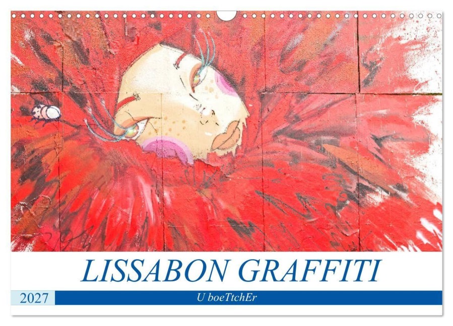 LISSABON GRAFFITI (Wandkalender 2027 DIN A3 quer), CALVENDO Monatskalender - U. Boettcher