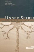 Cover-Bild zum Titel 'Unser Selbst - Identität im Wandel der neuronalen Prozesse' von 'Josef Quitterer, Edmund Runggaldier, Günter Rager'