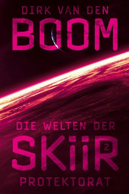Die Welten der Skiir 2: Protektorat - Dirk Van Den Boom