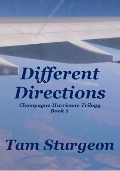 Different Directions - The Champagne Hurricane Trilogy - Book 2 - Tam Sturgeon