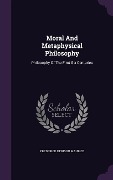 Cover-Bild zum Titel 'Moral And Metaphysical Philosophy: Philosophy Of The First Six Centuries' von 'Frederick Denison Maurice'