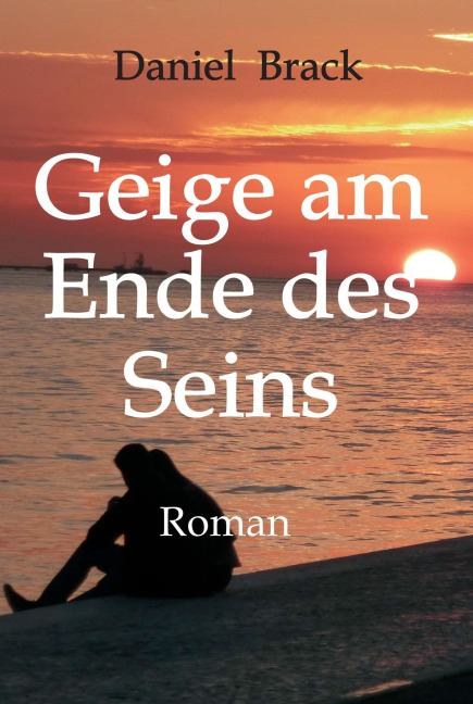 Geige am Ende des Seins - Daniel Brack